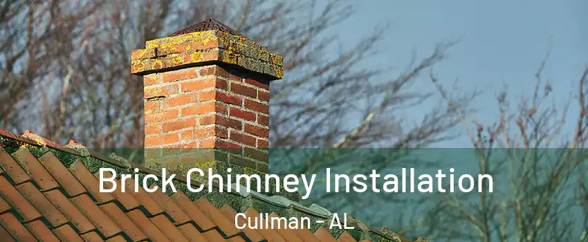  Brick Chimney Installation Cullman - AL