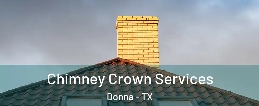 Chimney Crown Services Donna - TX