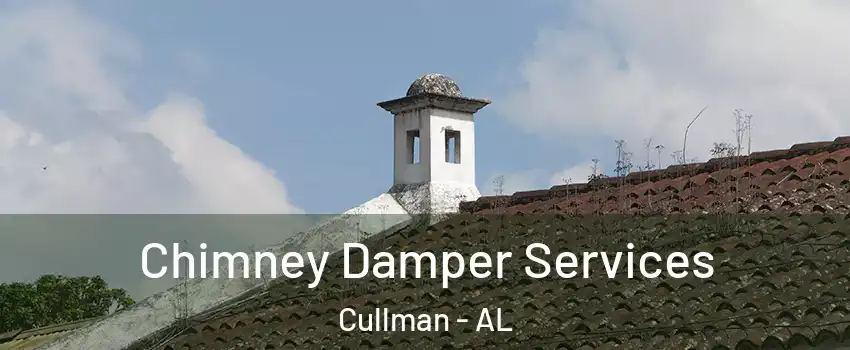  Chimney Damper Services Cullman - AL