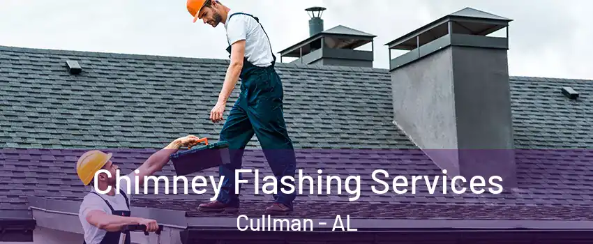  Chimney Flashing Services Cullman - AL