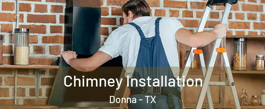 Chimney Installation Donna - TX