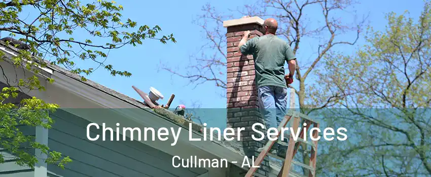  Chimney Liner Services Cullman - AL