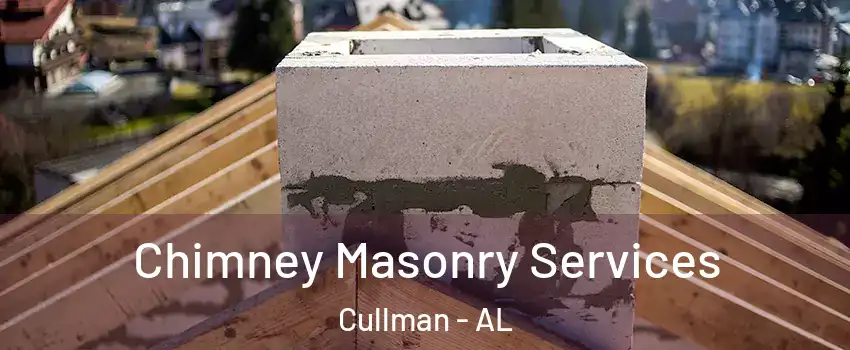  Chimney Masonry Services Cullman - AL