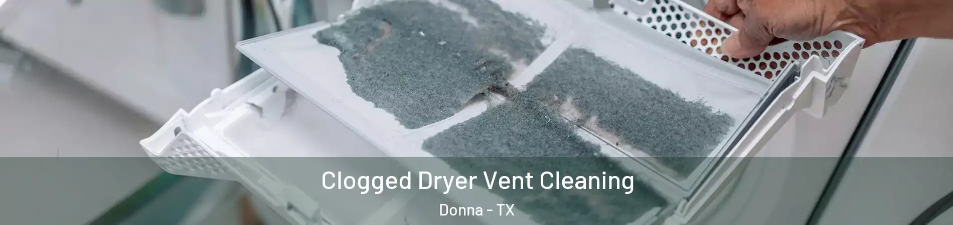 Clogged Dryer Vent Cleaning Donna - TX