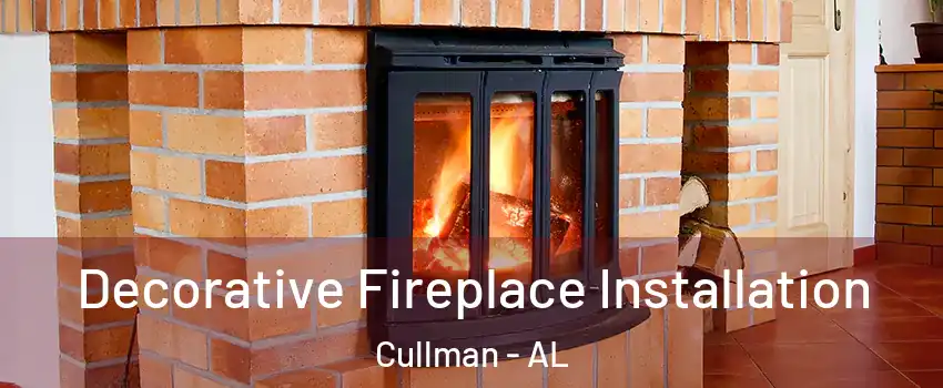  Decorative Fireplace Installation Cullman - AL