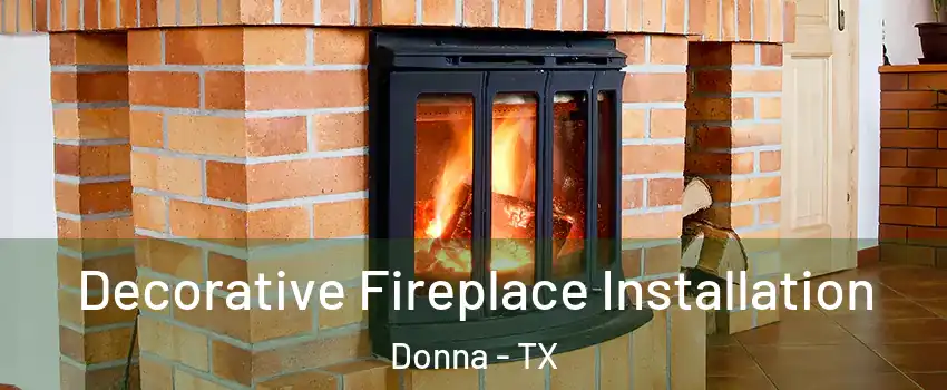  Decorative Fireplace Installation Donna - TX