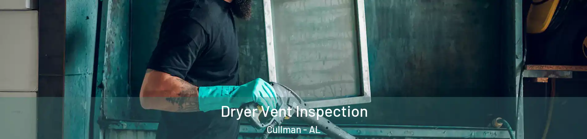  Dryer Vent Inspection Cullman - AL