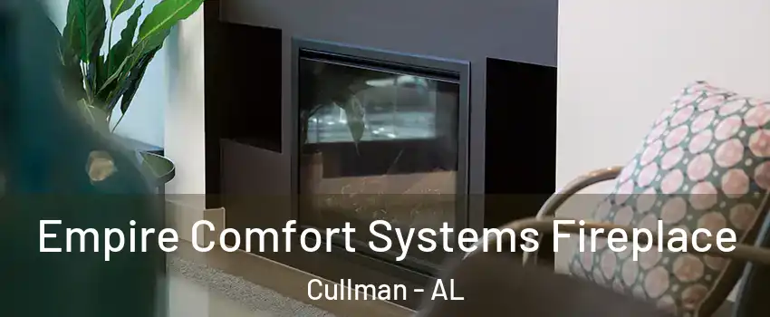  Empire Comfort Systems Fireplace Cullman - AL