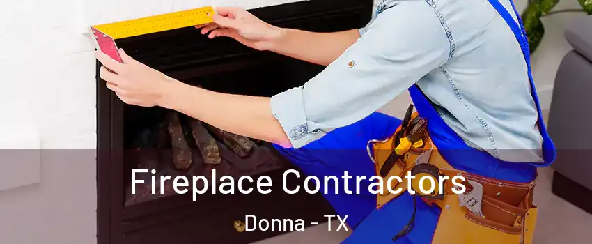  Fireplace Contractors Donna - TX