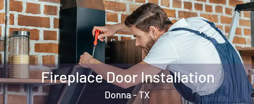  Fireplace Door Installation Donna - TX