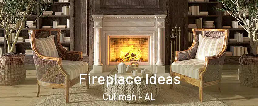 Fireplace Ideas Cullman - AL