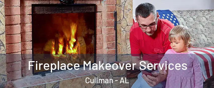  Fireplace Makeover Services Cullman - AL