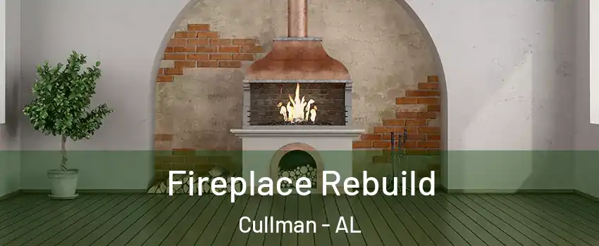  Fireplace Rebuild Cullman - AL