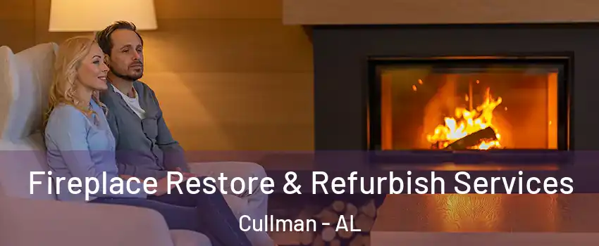  Fireplace Restore & Refurbish Services Cullman - AL