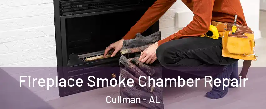  Fireplace Smoke Chamber Repair Cullman - AL