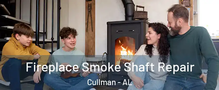  Fireplace Smoke Shaft Repair Cullman - AL