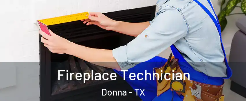Fireplace Technician Donna - TX