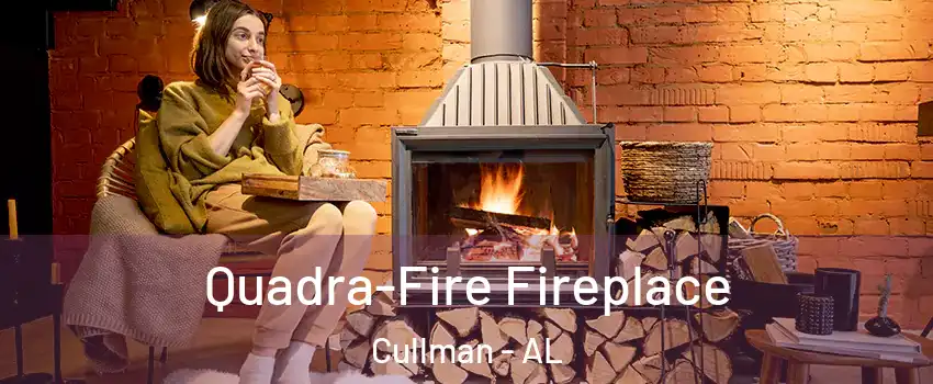 Quadra-Fire Fireplace Cullman - AL