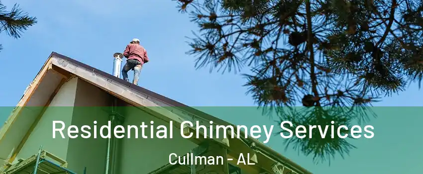  Residential Chimney Services Cullman - AL