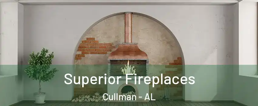  Superior Fireplaces Cullman - AL