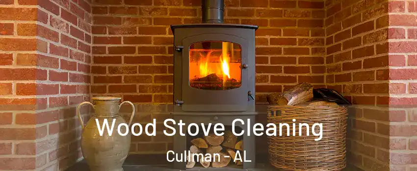  Wood Stove Cleaning Cullman - AL